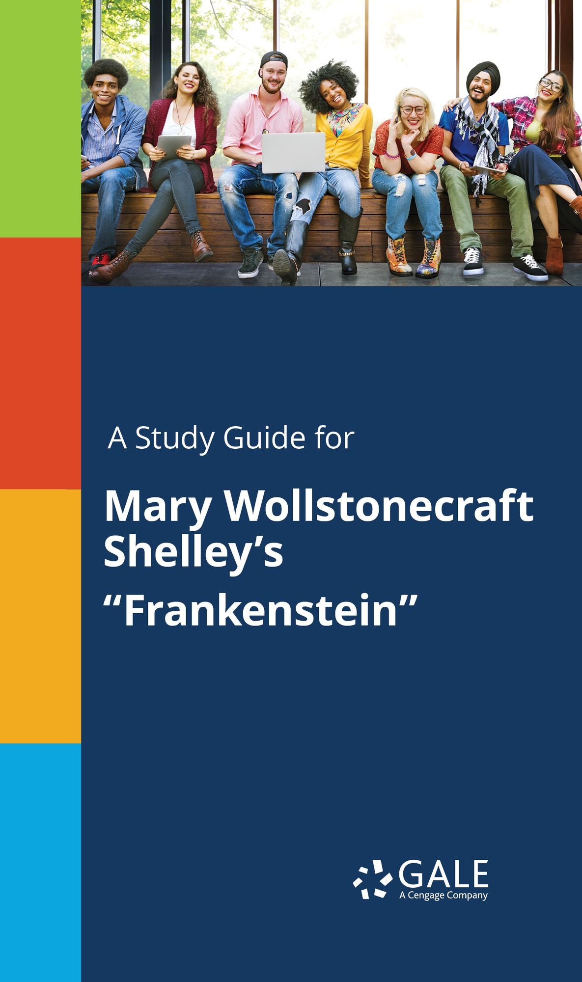 A Study Guide for Mary Wollstonecraft Shelley's "Frankenstein"