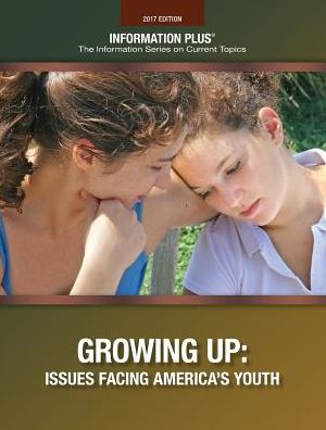 Growing Up: Issues Affecting America's Youth