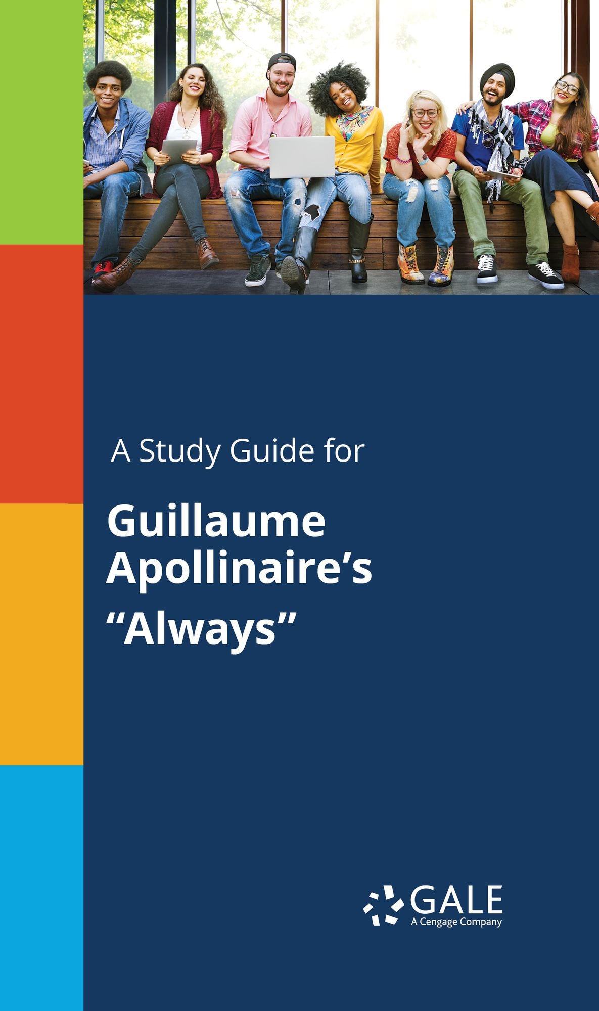 A Study Guide for Guillaume Apollinaire's "Always"