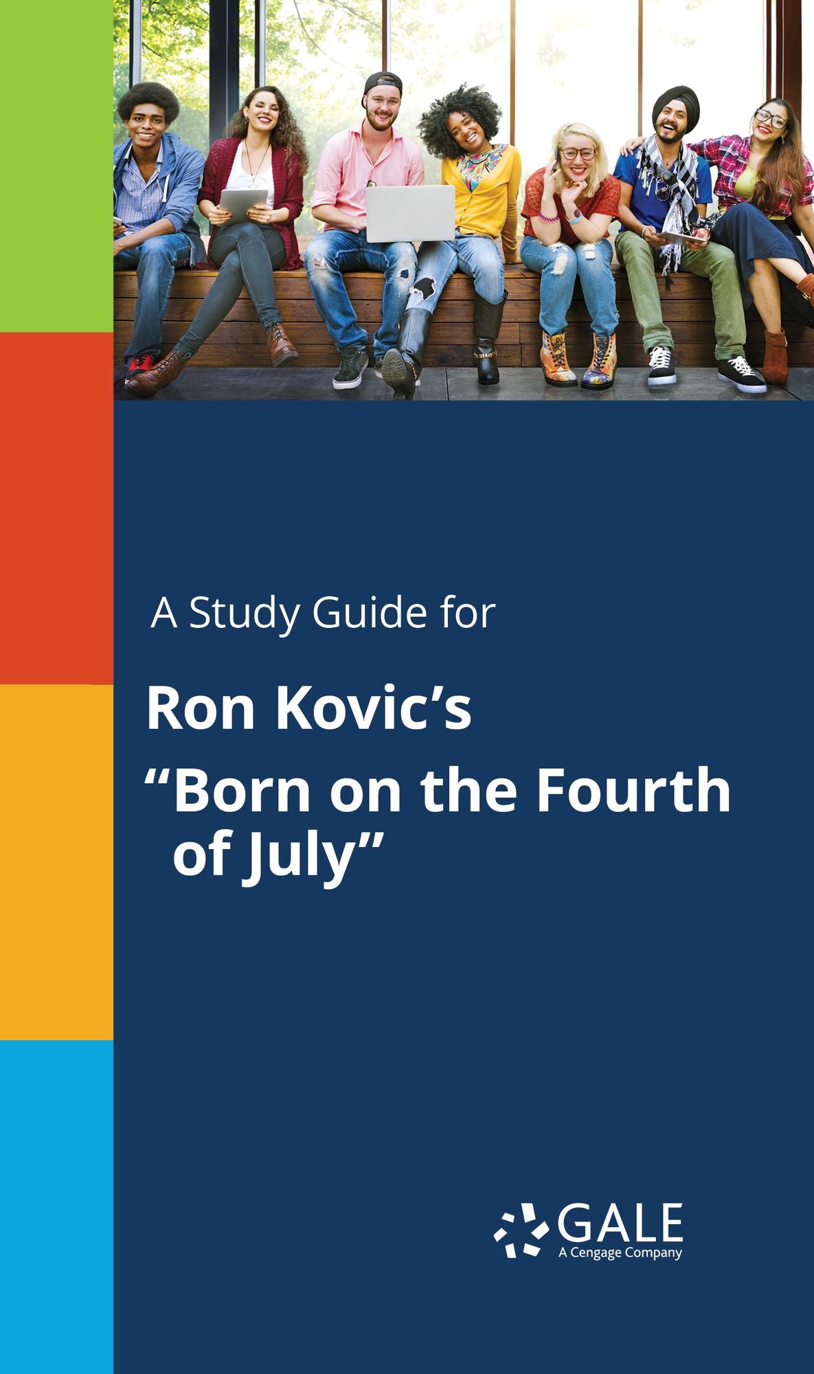 A Study Guide for Ron Kovic's "Born on the Fourth of July"