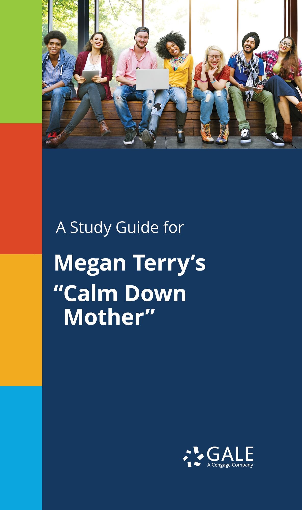 A Study Guide for Megan Terry's "Calm Down Mother"