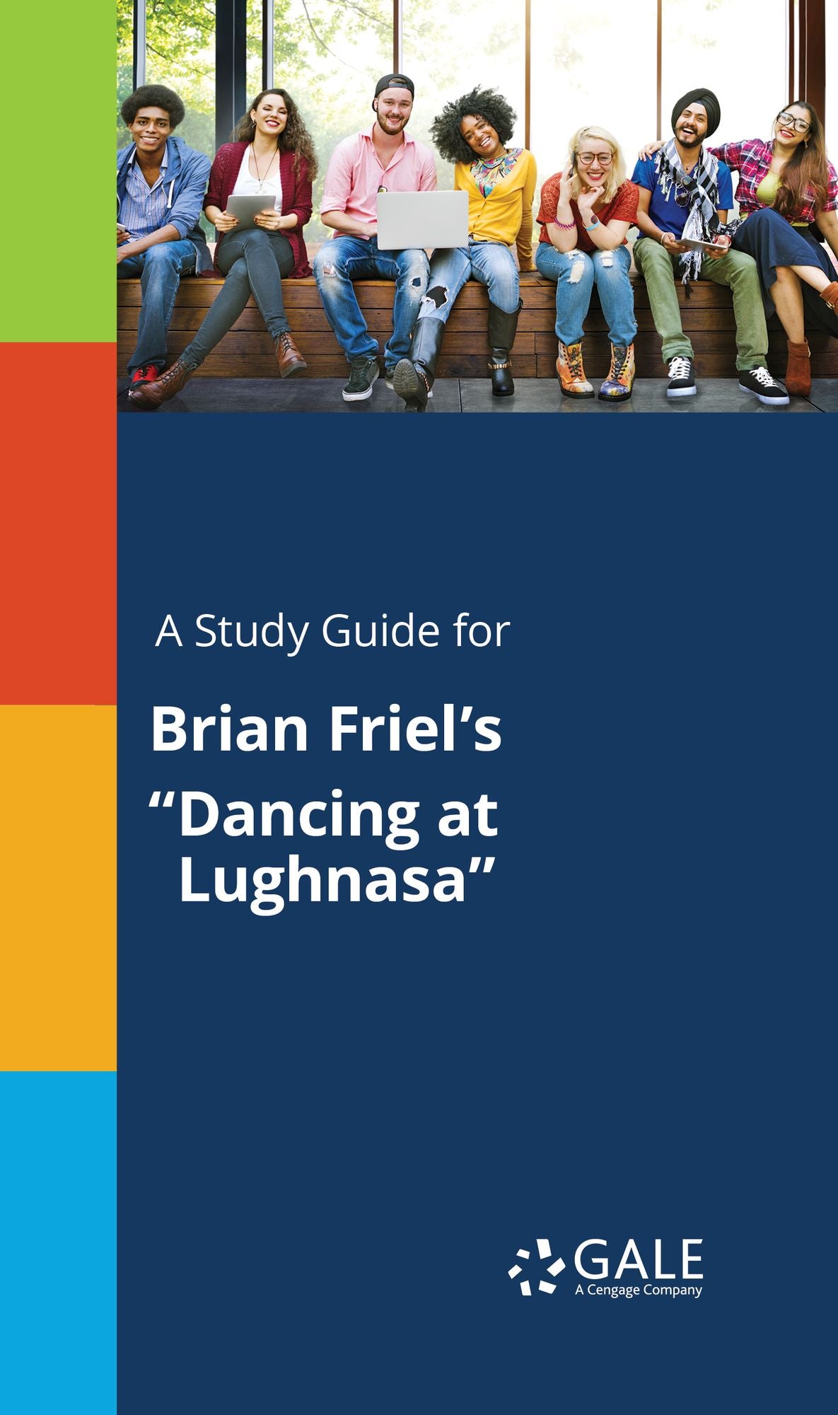 A Study Guide for Brian Friel's "Dancing at Lughnasa"