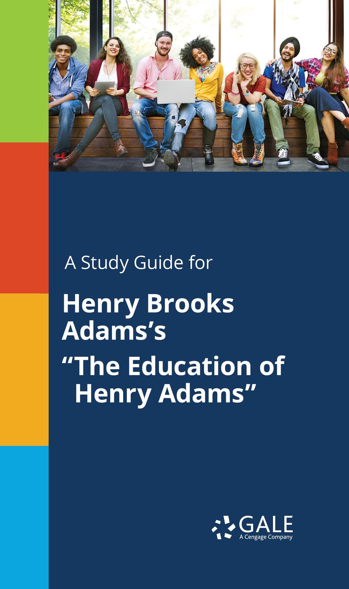 A Study Guide for Henry Brooks Adams's "The Education of Henry Adams"