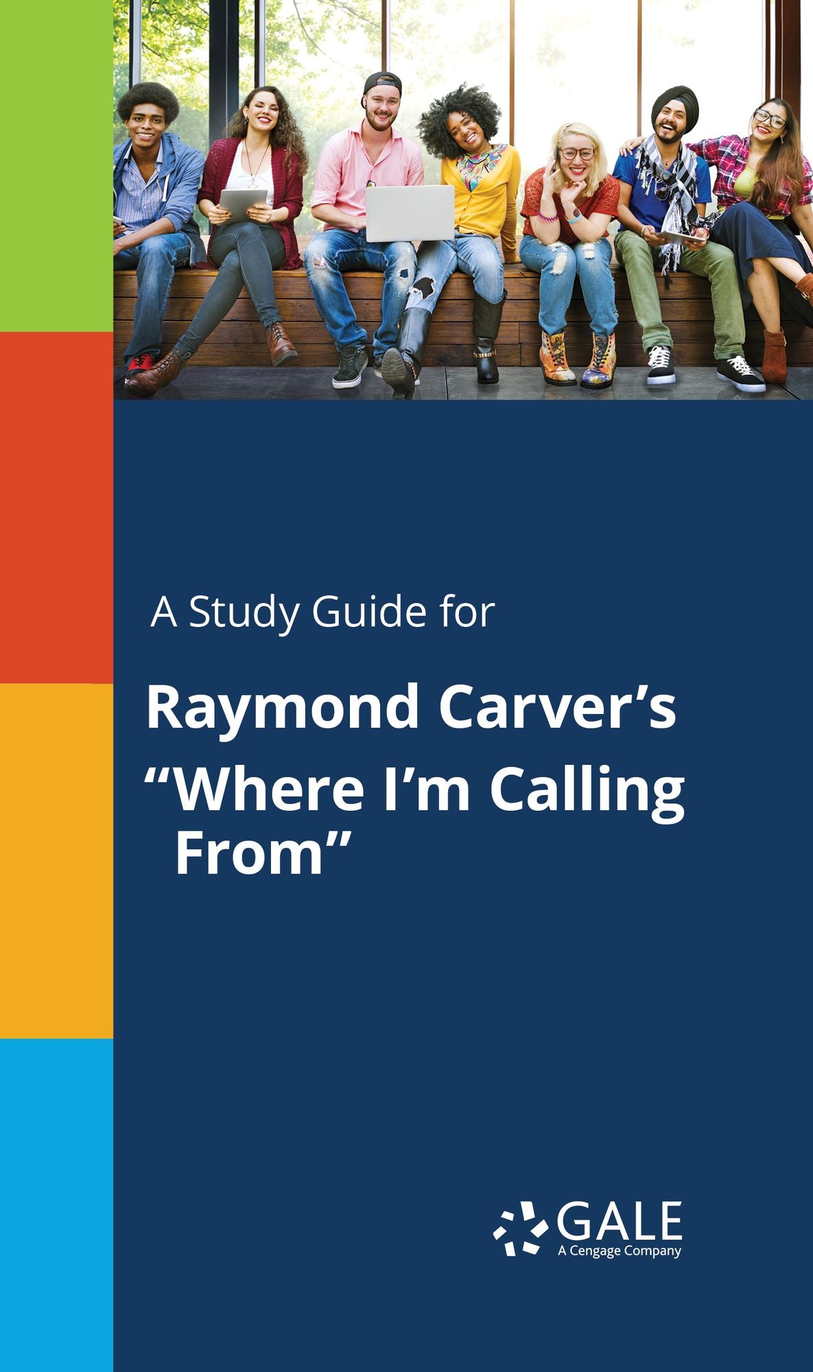 A Study Guide for Raymond Carver's "Where I'm Calling From"