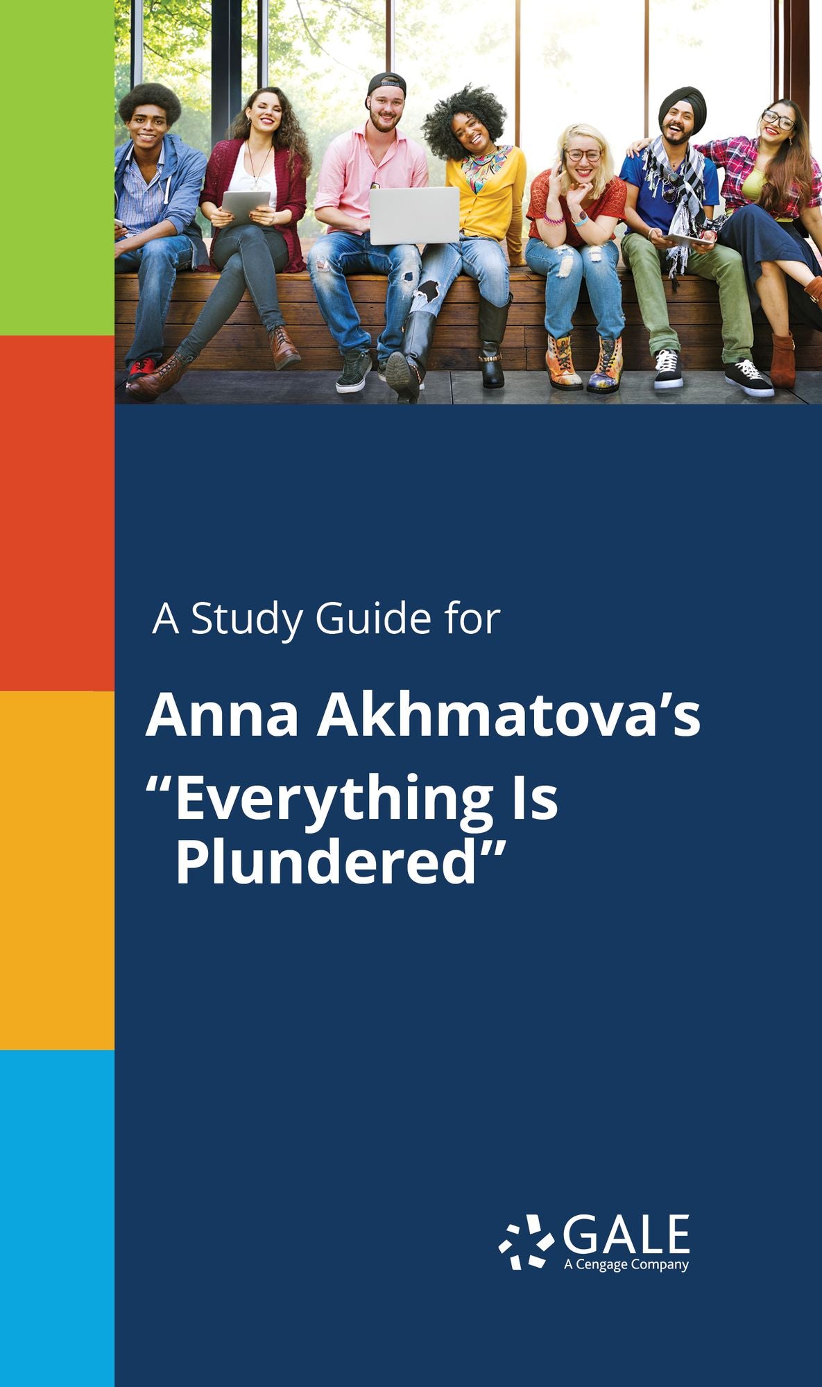 A Study Guide for Anna Akhmatova's "Everything Is Plundered"