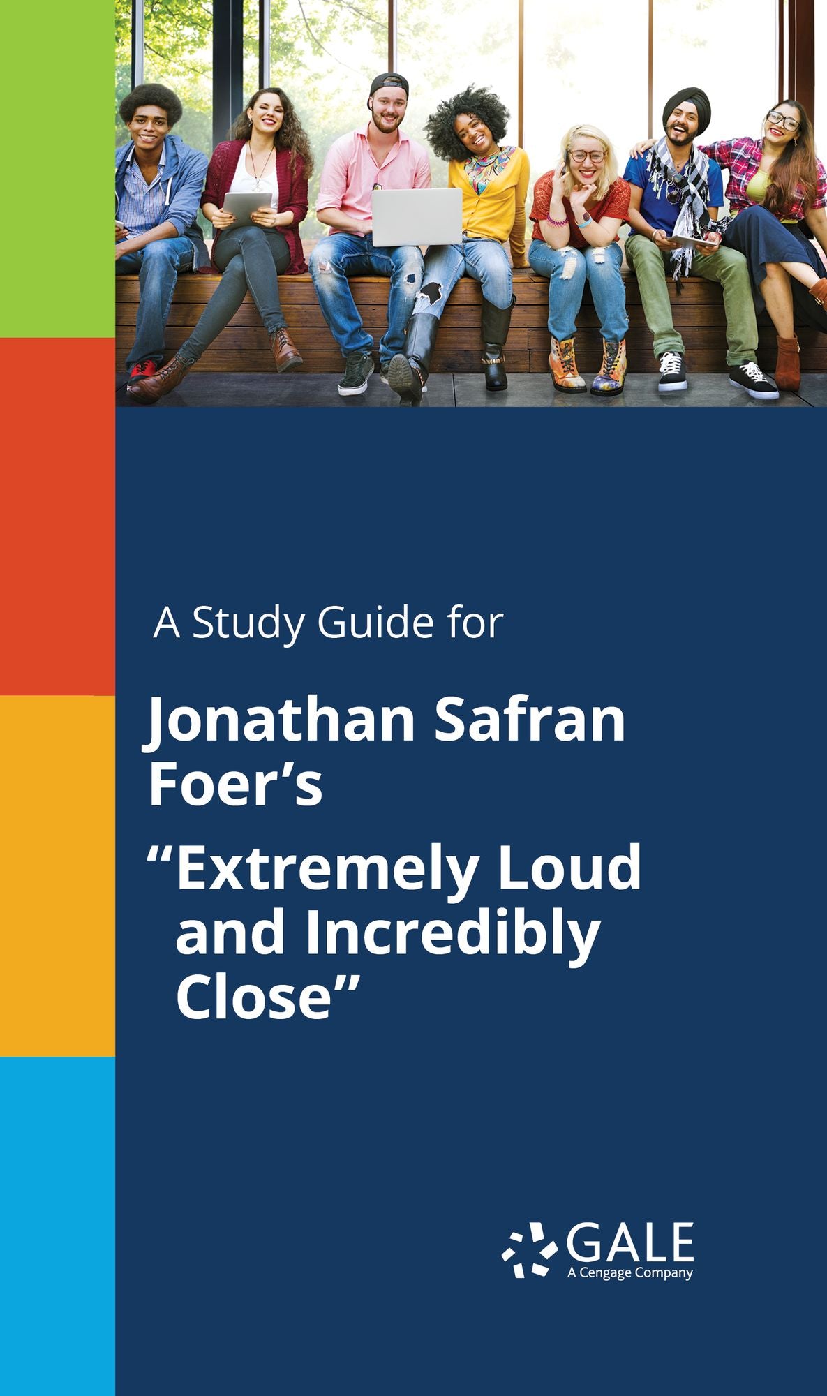 A Study Guide for Jonathan Safran Foer's "Extremely Loud and Incredibly Close"