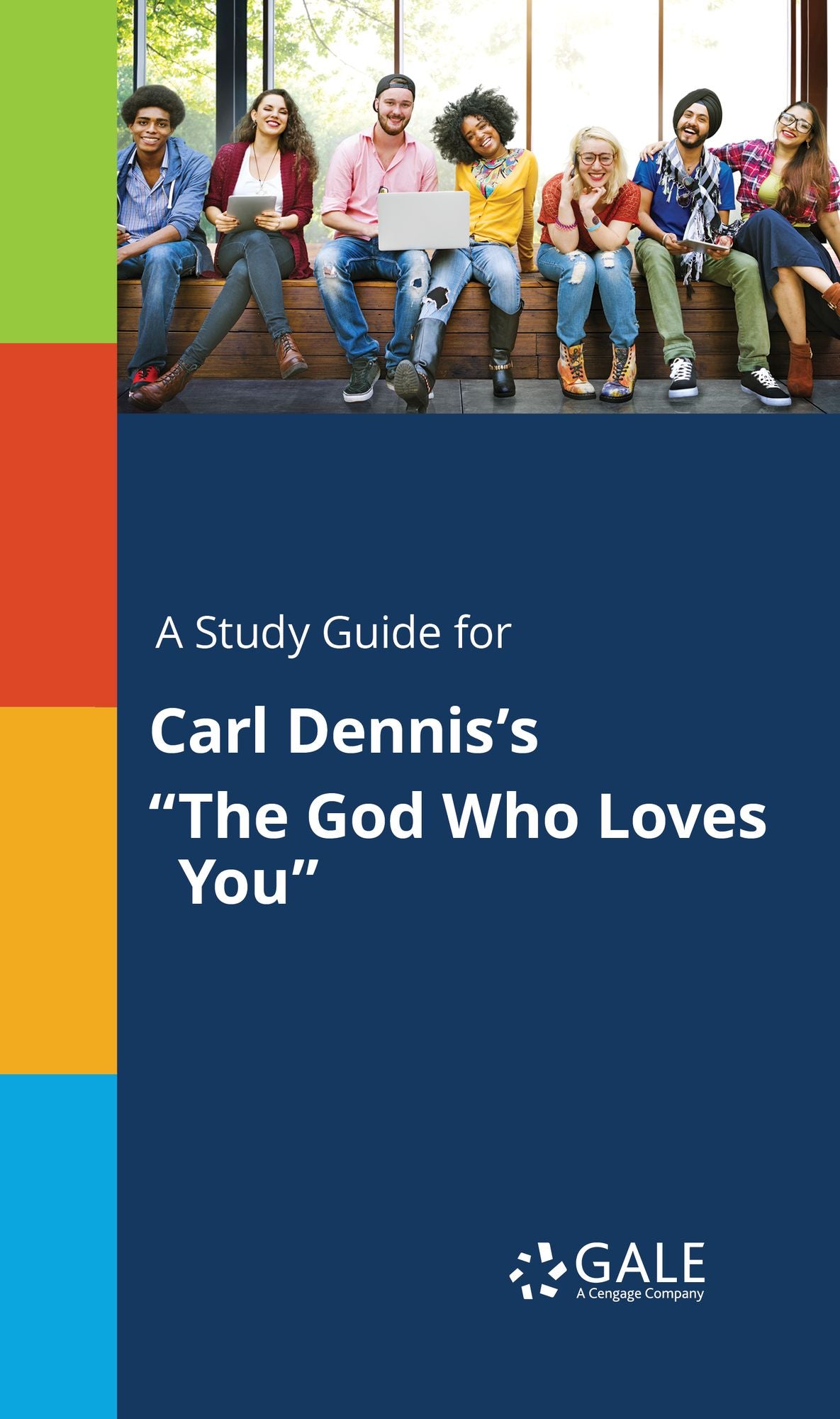 A Study Guide for Carl Dennis's "The God Who Loves You"