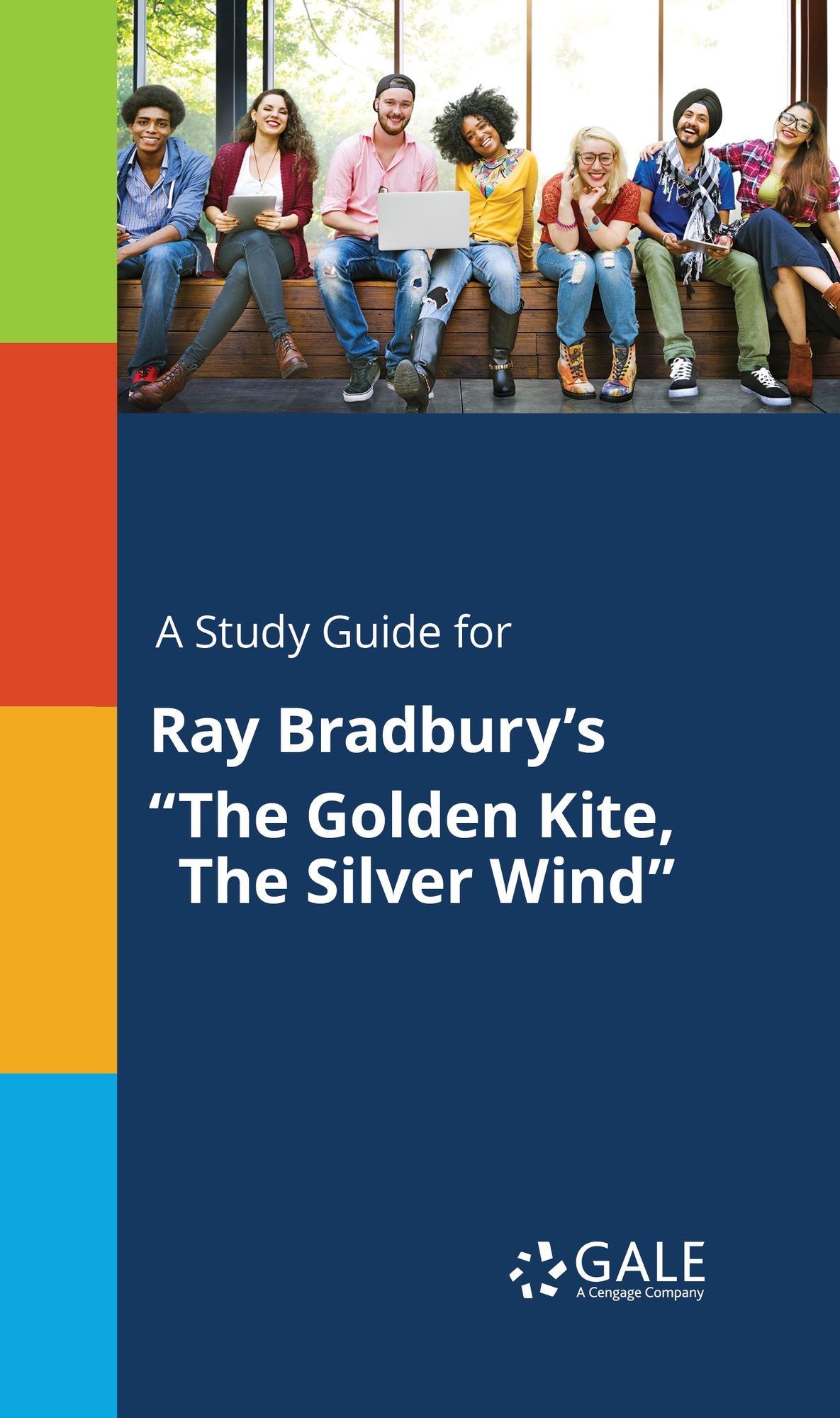 A Study Guide for Ray Bradbury's "The Golden Kite, The Silver Wind"