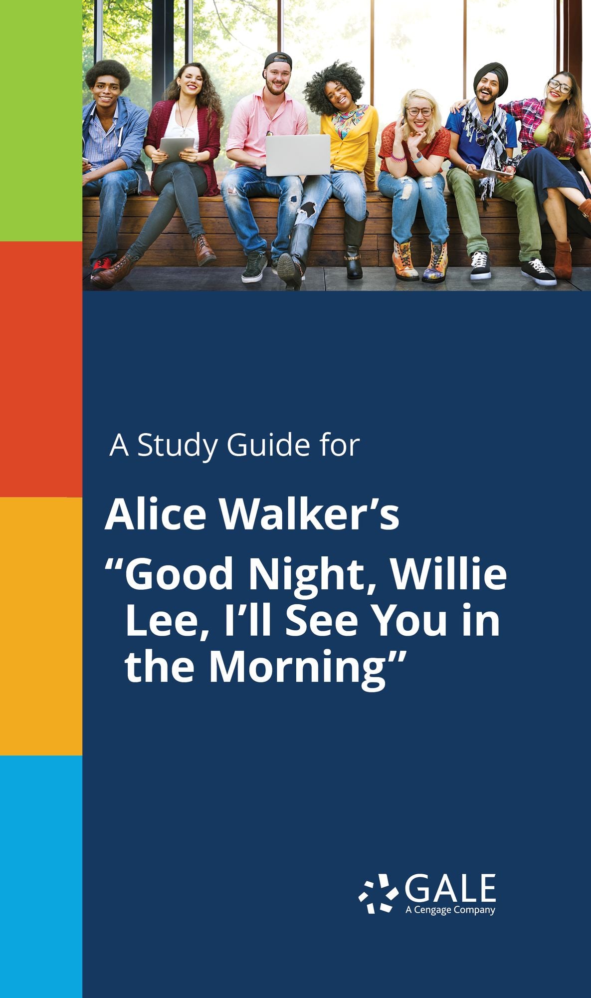 A Study Guide for Alice Walker's "Good Night, Willie Lee, I'll See You in the Morning"
