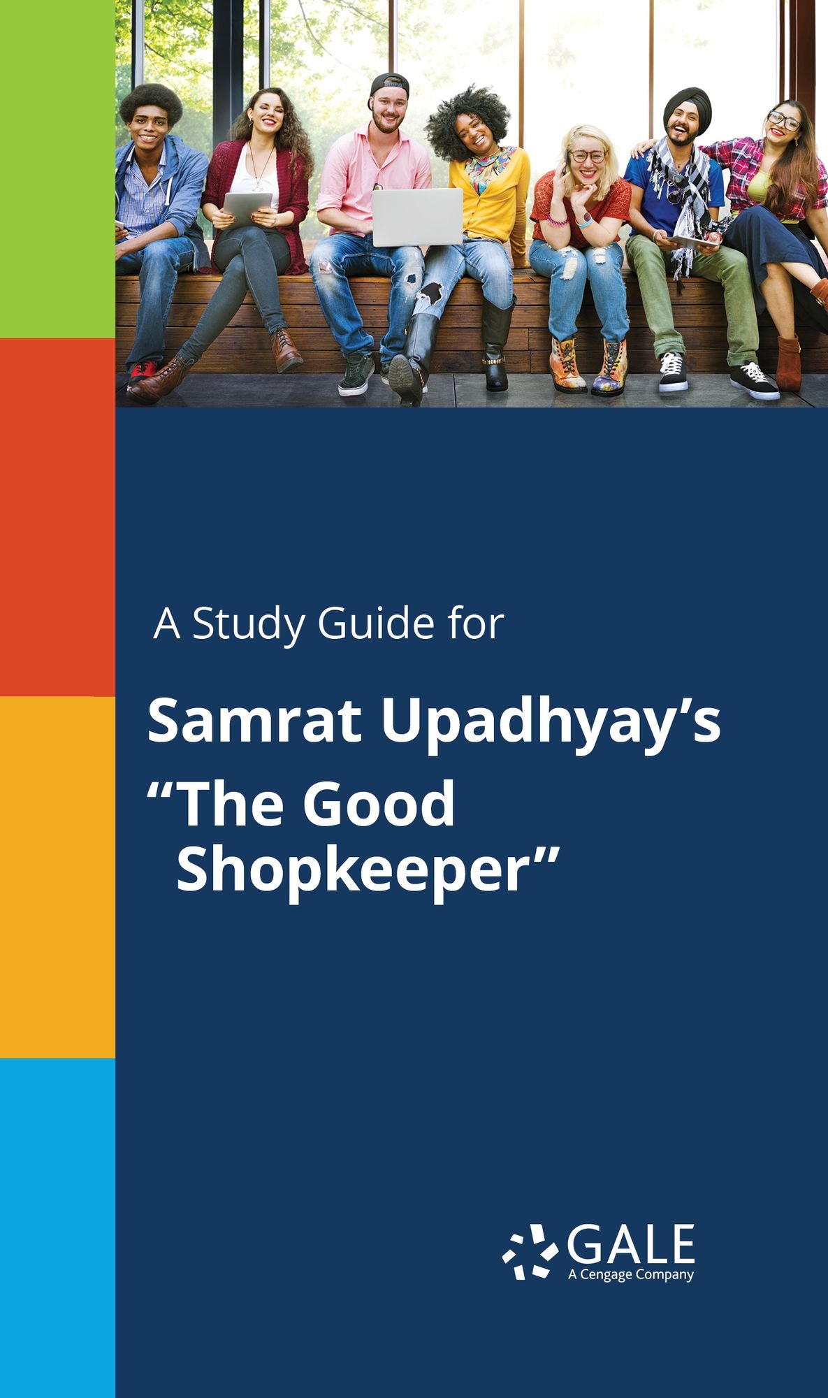 A Study Guide for Samrat Upadhyay's "The Good ShopkeEFer"