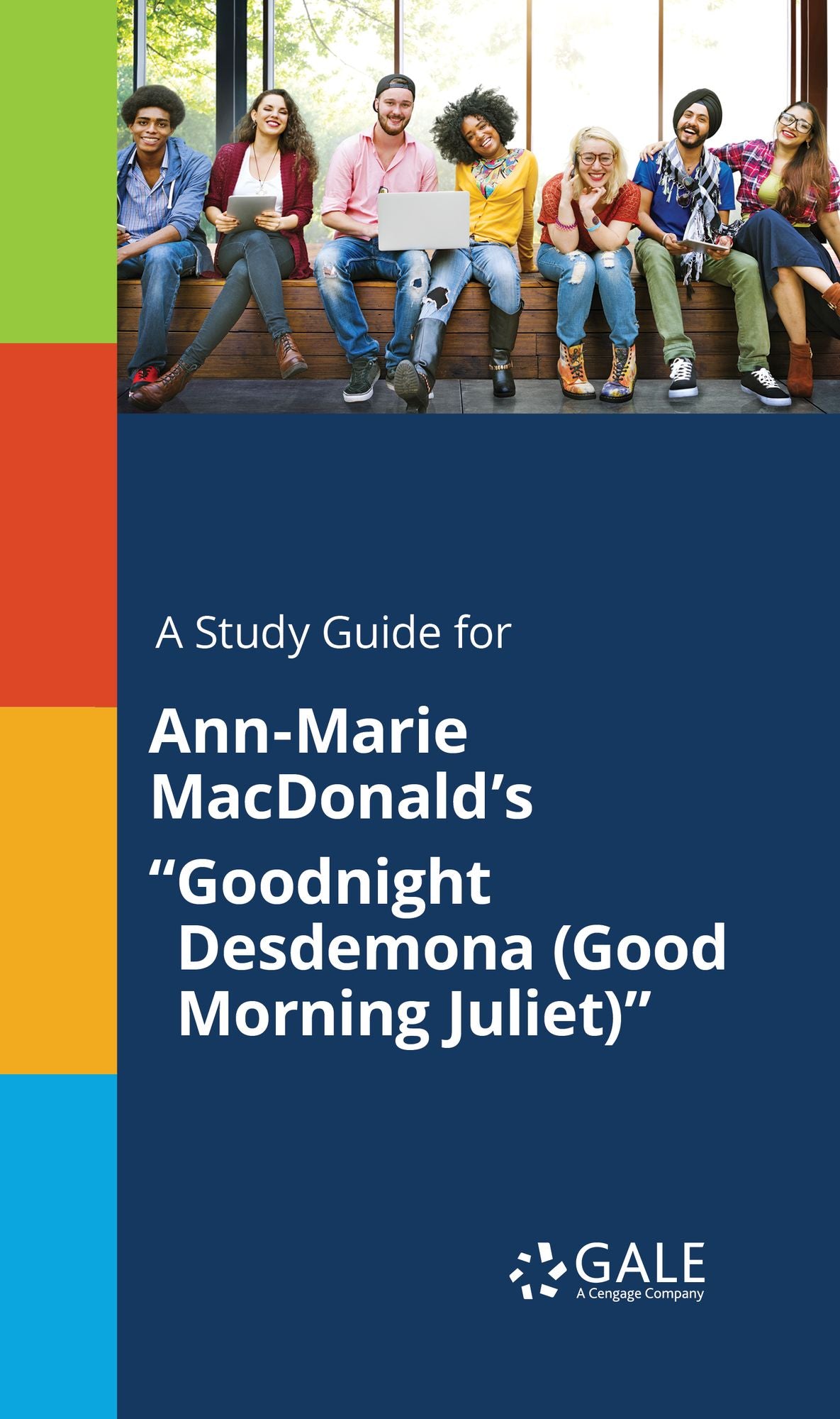 A Study Guide for Ann-Marie MacDonald's "Goodnight Desdemona (Good Morning Juliet)"