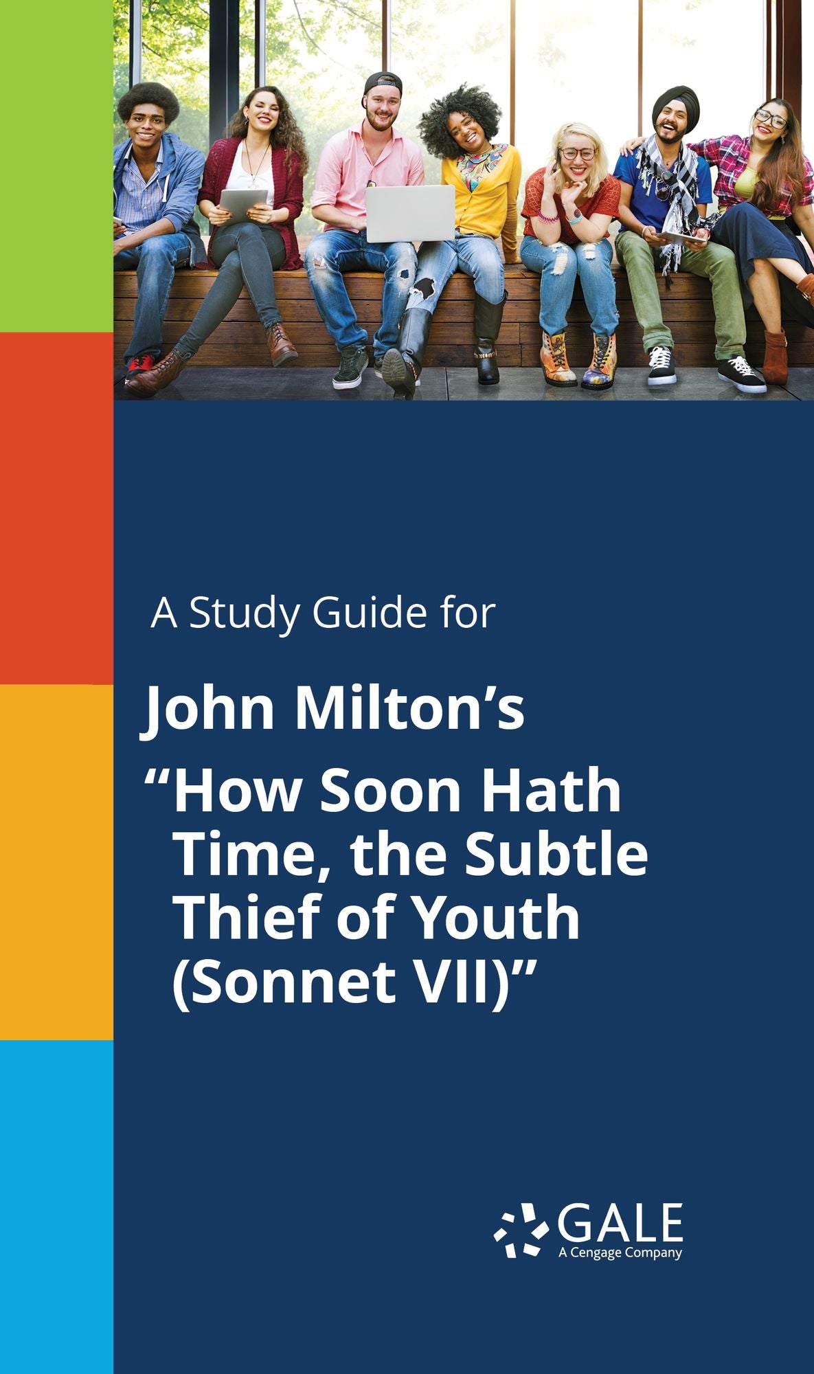 A Study Guide for John Milton's "How Soon Hath Time, the Subtle Thief of Youth (Sonnet VII)"