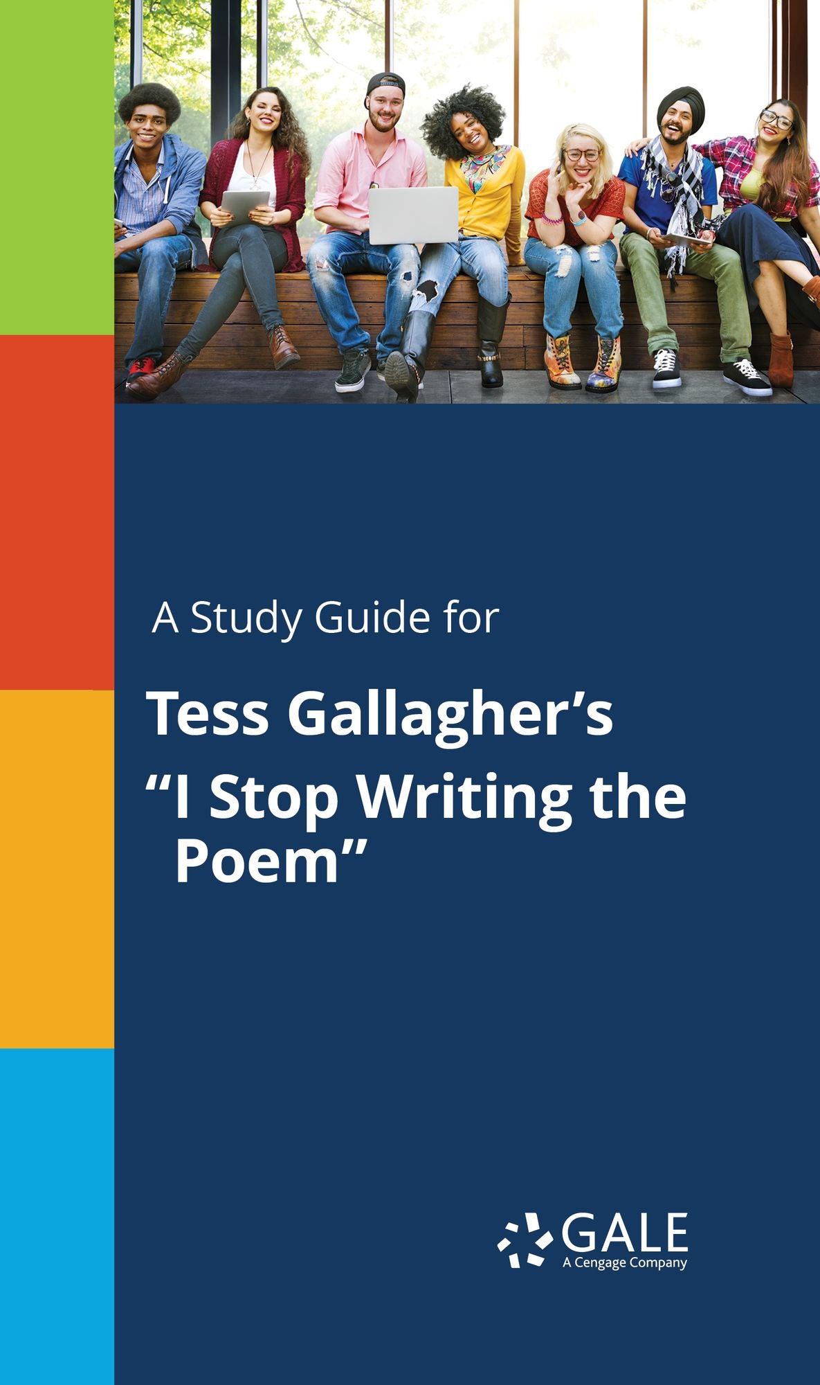 A Study Guide for Tess Gallagher's "I Stop Writing the Poem"