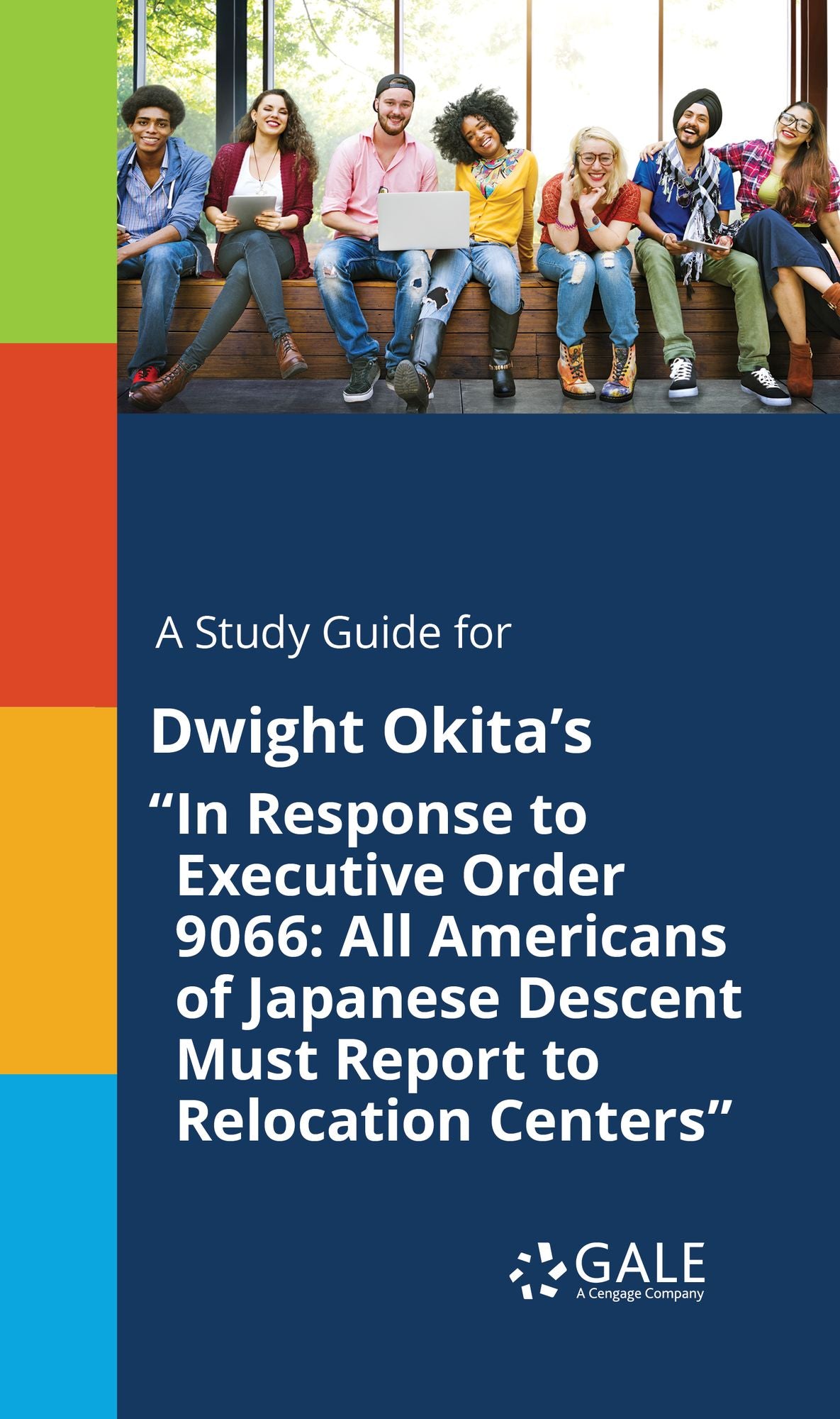 A Study Guide for Dwight Okita's "In Response to Executive Order 9066: All Americans of Japanese Descent Must REFort to Relocation Centers"