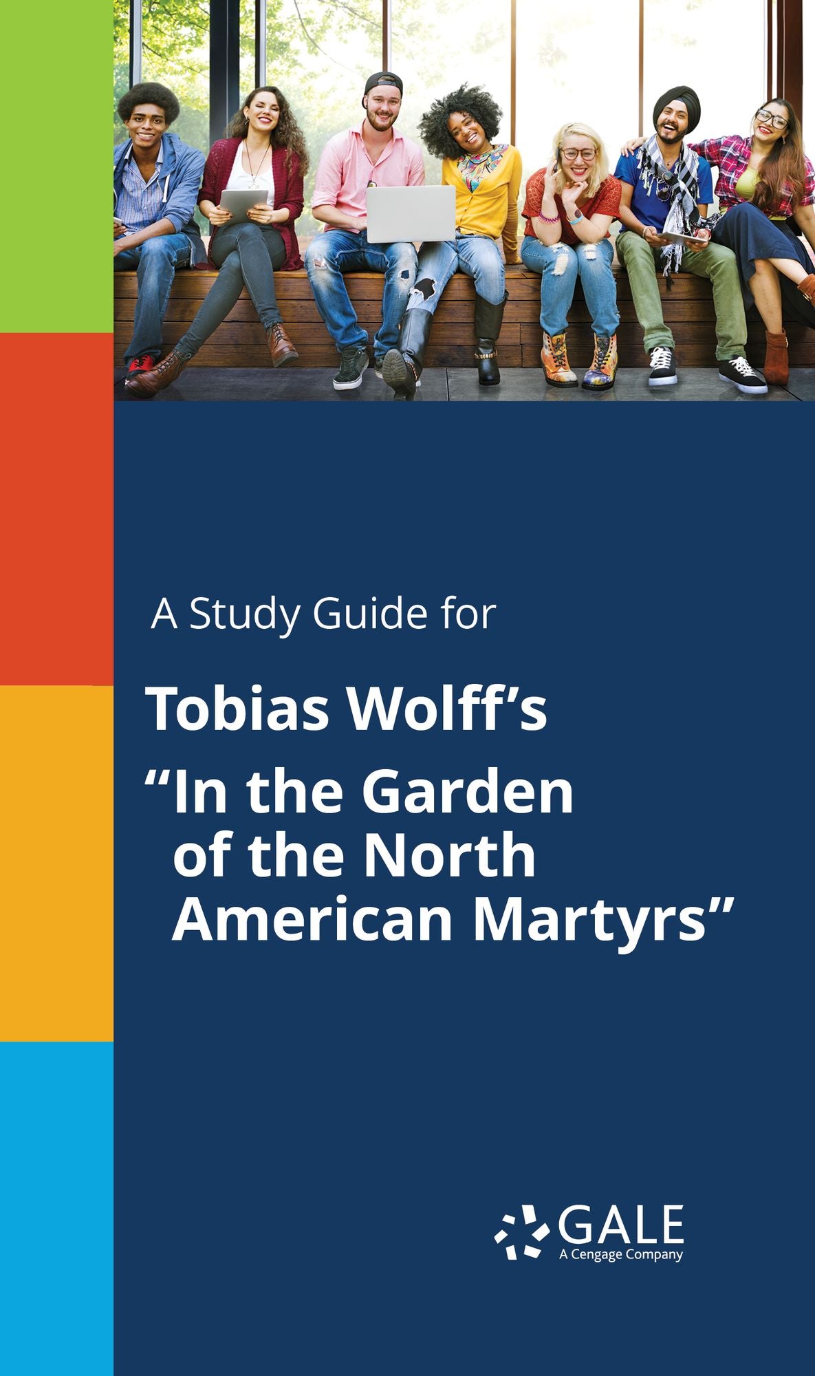 A Study Guide for Tobias Wolff's "In the Garden of the North American Martyrs"