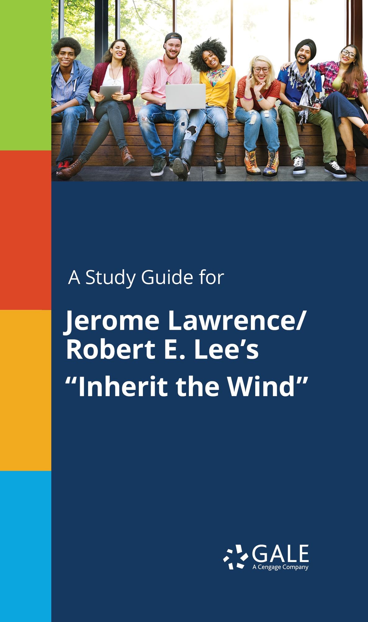 A Study Guide for Jerome Lawrence/Robert E. Lee's "Inherit the Wind"