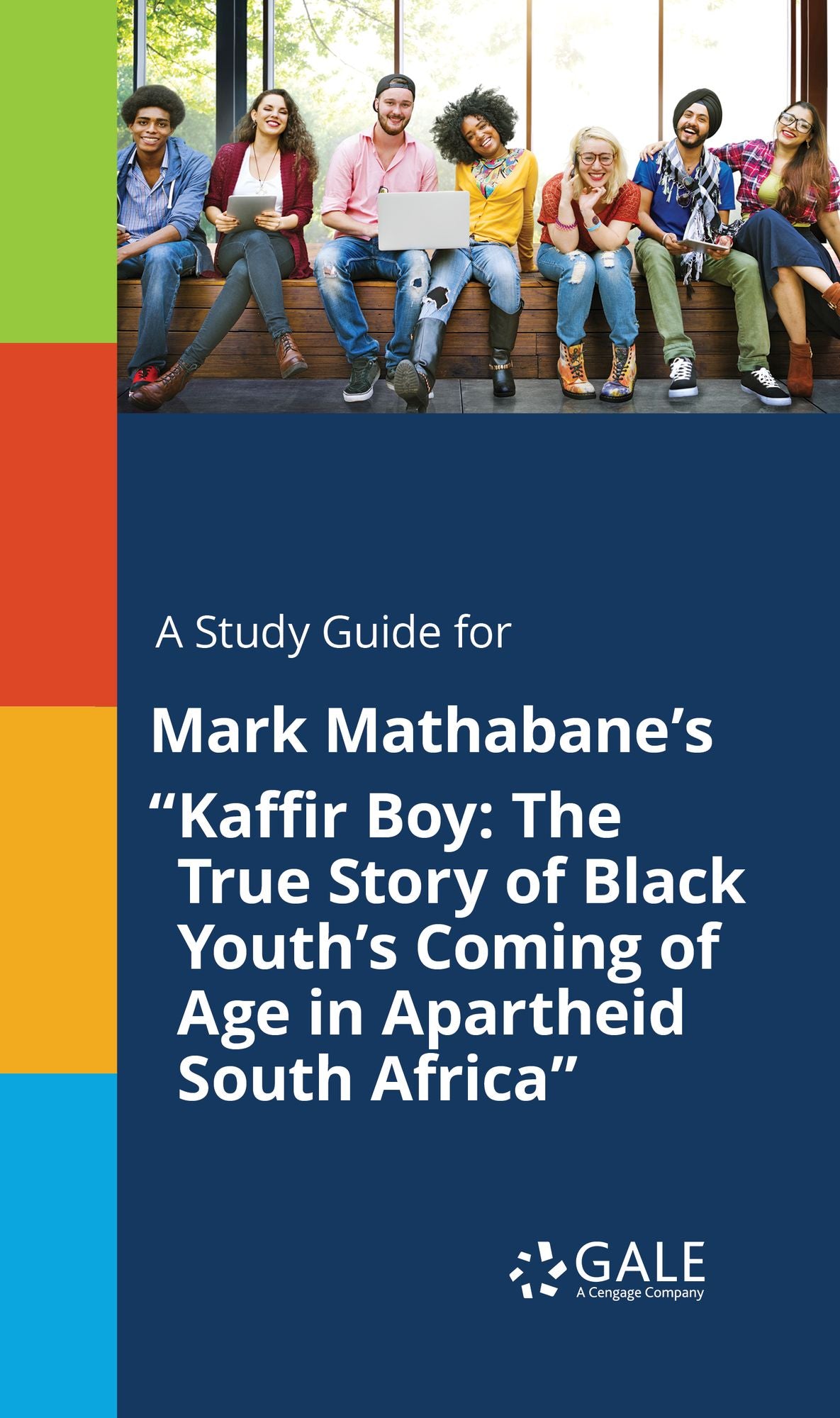 A Study Guide for Mark Mathabane's "Kaffir Boy: The True Story of Black Youth's Coming of Age in Apartheid South Africa"