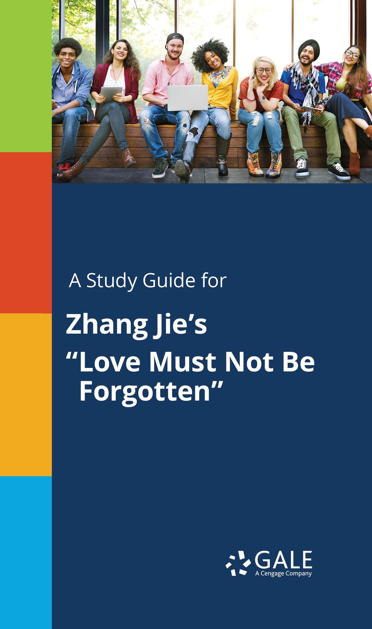 A Study Guide for Zhang Jie's "Love Must Not Be Forgotten"