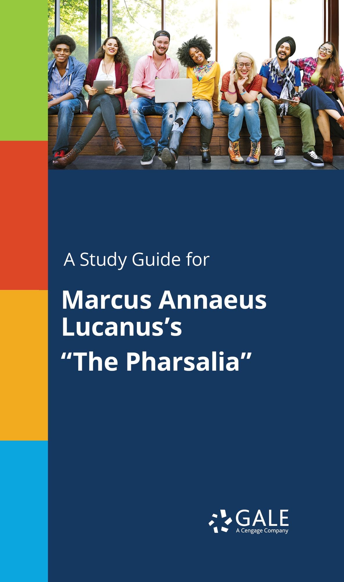 A Study Guide for Marcus Annaeus Lucanus's "The Pharsalia"