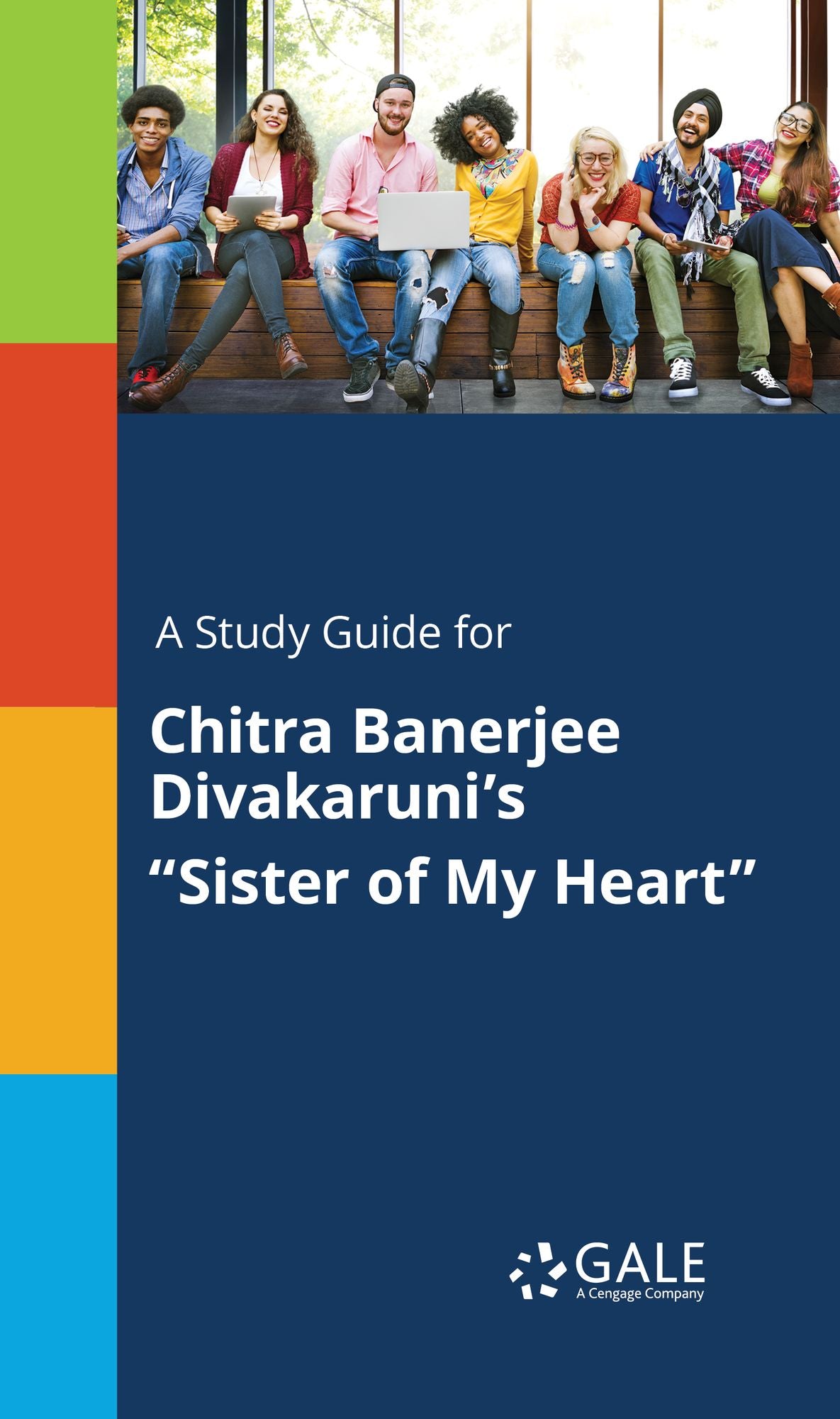 A Study Guide for Chitra Banerjee Divakaruni's "Sister of My Heart"