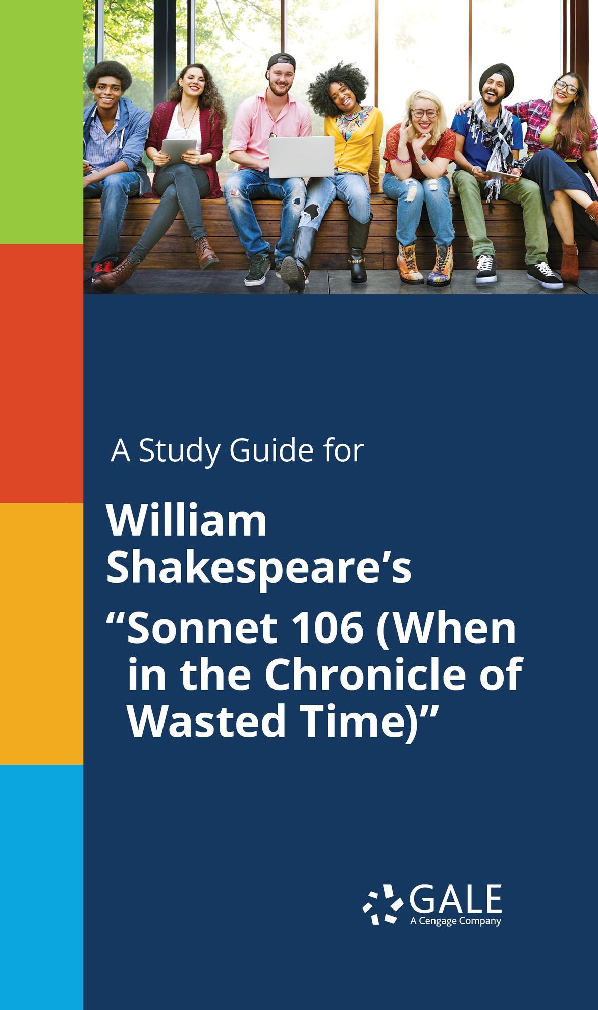 A Study Guide for William Shakespeare's "Sonnet 106 (When in the Chronicle of Wasted Time)"