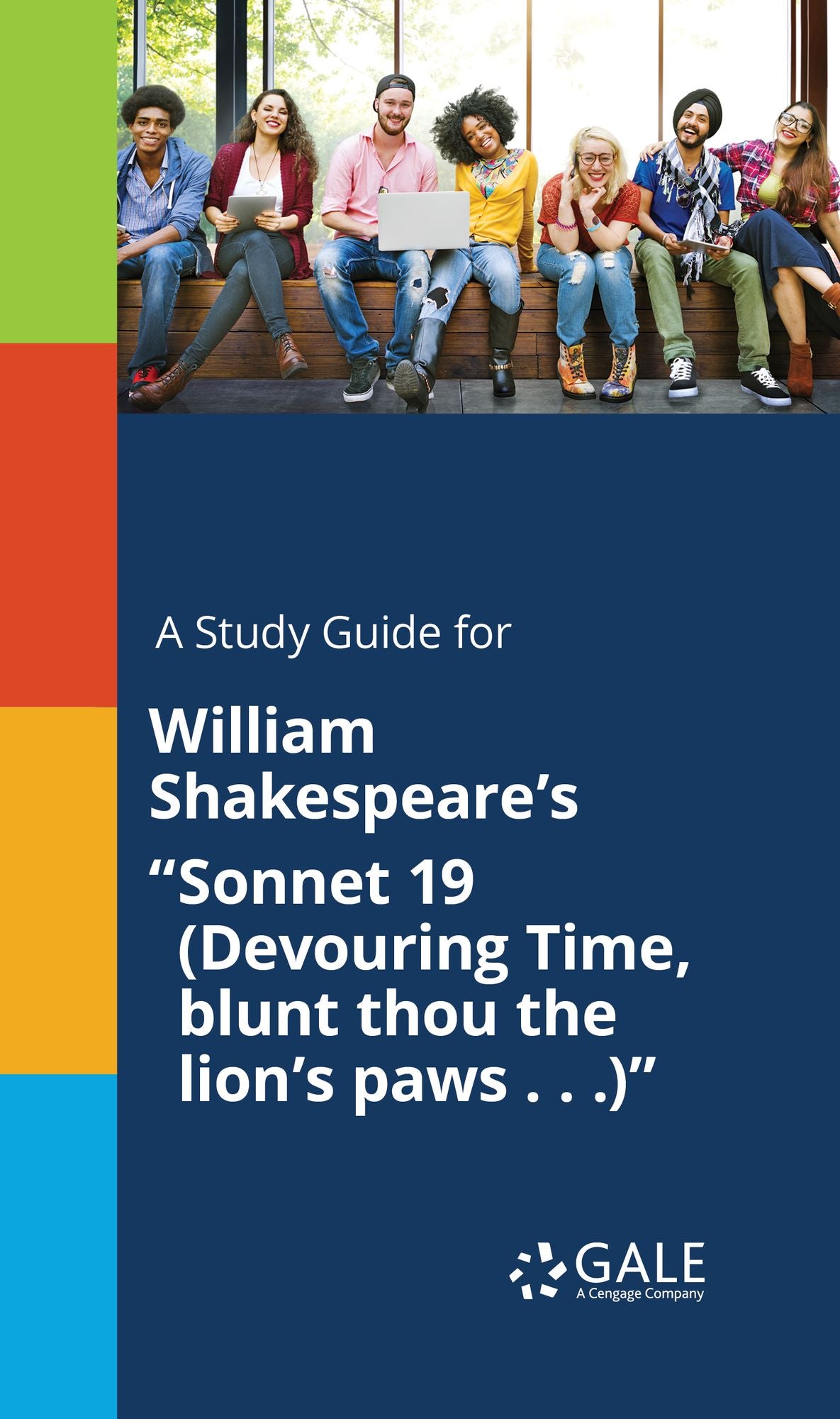 A Study Guide for William Shakespeare's "Sonnet 19 (Devouring Time, blunt thou the lion's paws . . .)"
