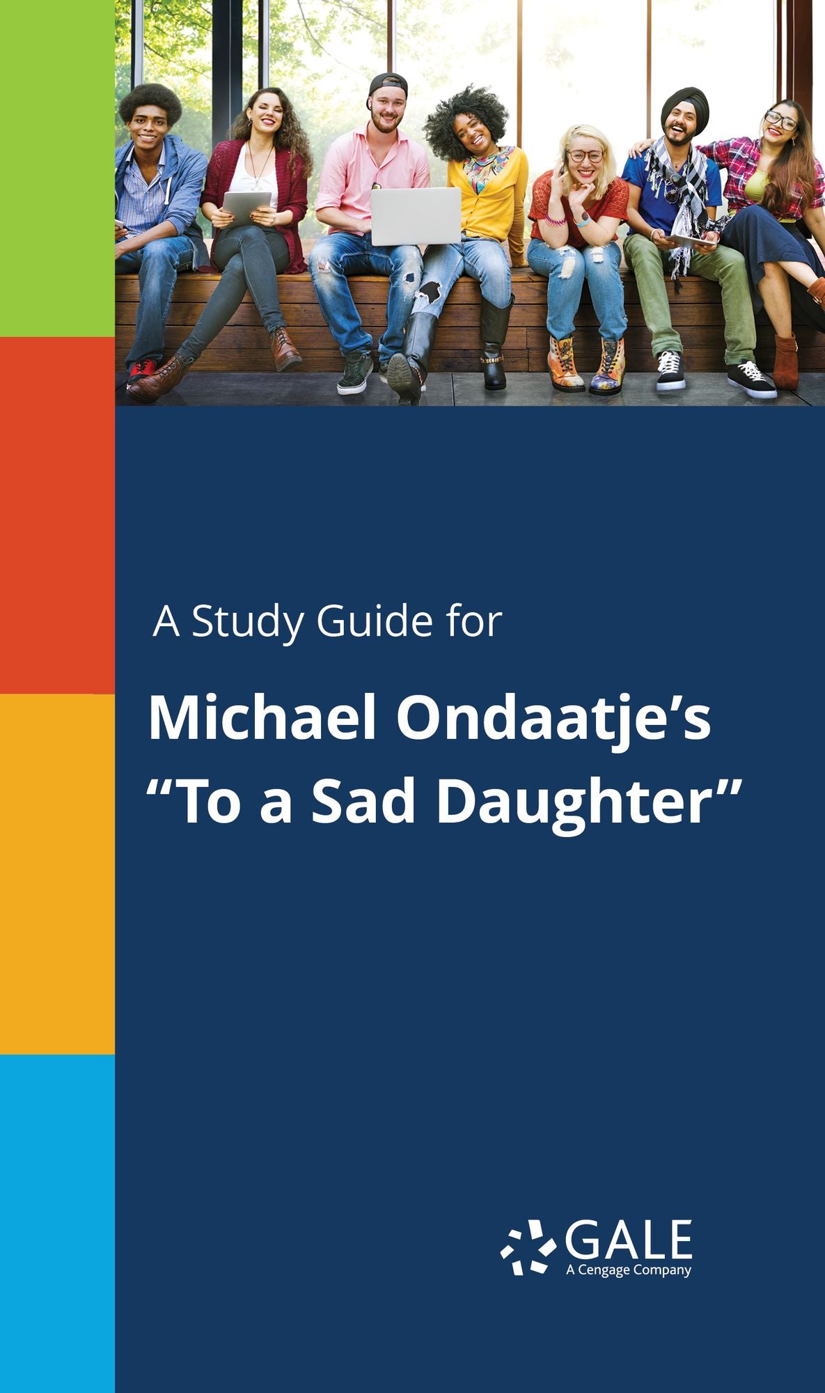 A Study Guide for Michael Ondaatje's "To a Sad Daughter"