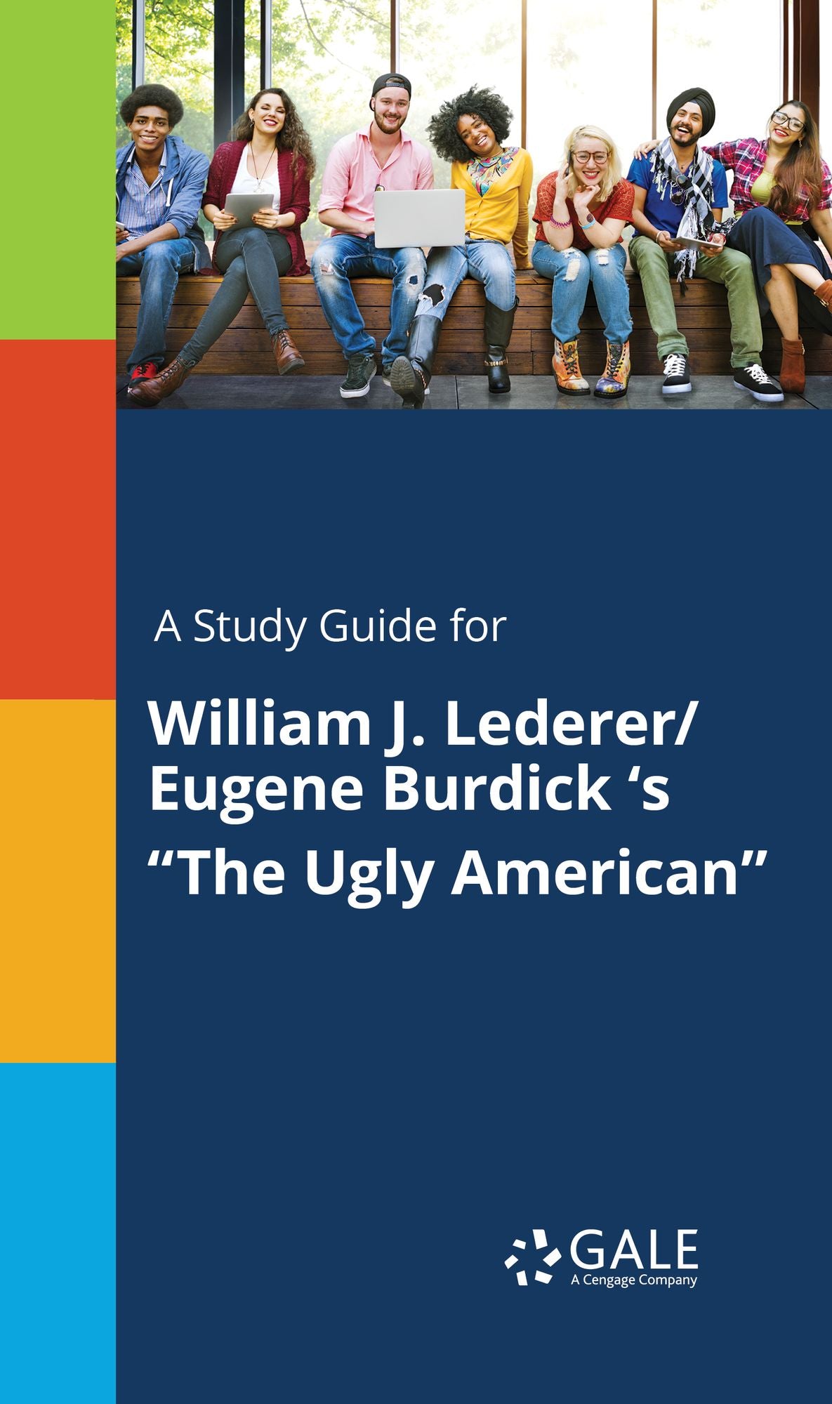 A Study Guide for William J. Lederer/Eugene Burdick 's "The Ugly American"