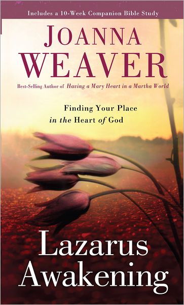 Lazarus Awakening: Finding Your Place in the Heart of God