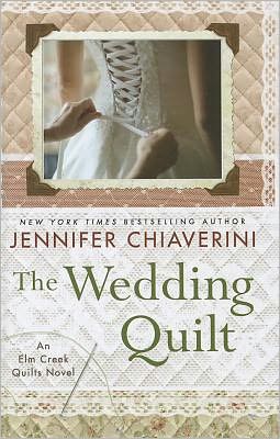 The Wedding Quilt (Elm Creek Quilts Series #18)