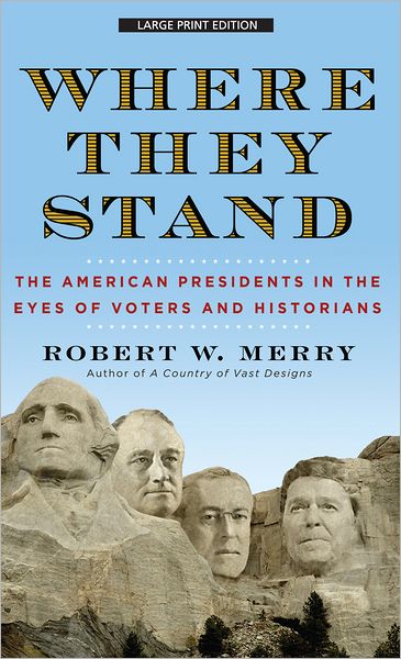 Where They Stand: The American Presidents in the Eyes of Voters and Historians