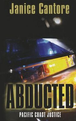 Abducted (Pacific Coast Justice Series #2)