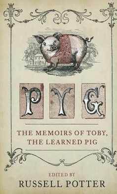 Pyg: The Memoirs of Toby, the Learned Pig