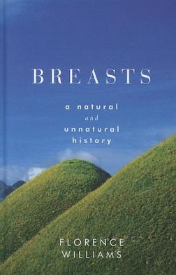 Breasts: A Natural and Unnatural History
