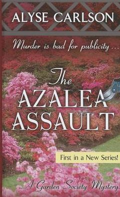 The Azalea Assault (Garden Society Mystery Series #1)