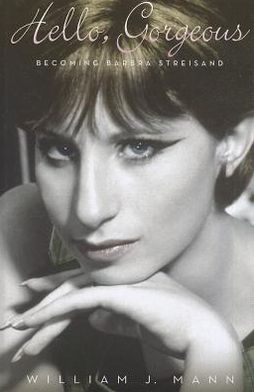 Hello, Gorgeous: Becoming Barbra Streisand