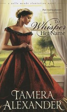 To Whisper Her Name (Belle Meade Plantation Series #1)
