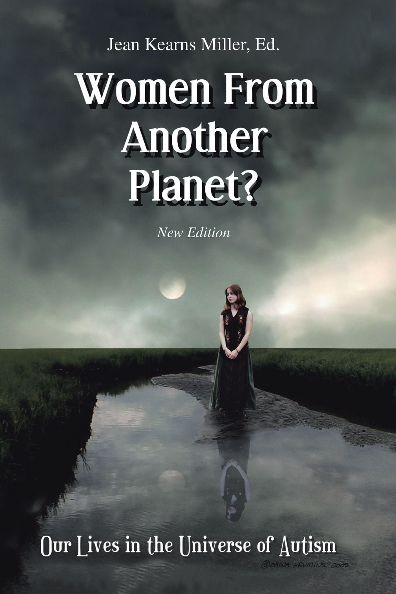 Women from Another Planet?: Our Lives in the Universe of Autism