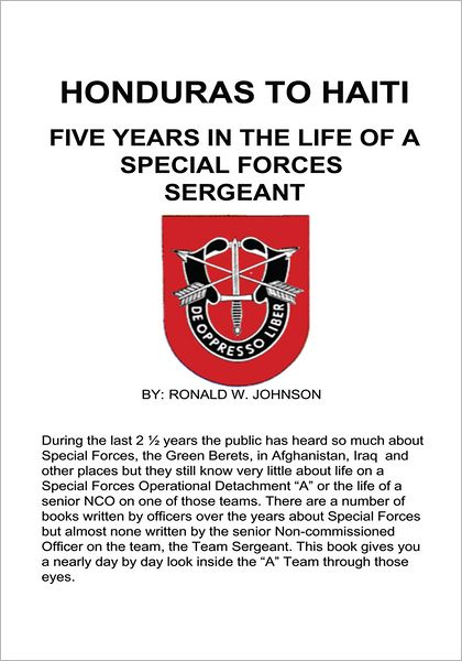 HONDURAS TO HAITI: FIVE YEARS IN THE LIFE OF A SPECIAL FORCES SERGEANT