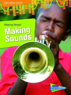 Making Noise! : Making Sounds