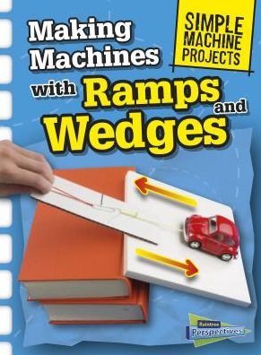 Making Machines With Ramps and Wedges