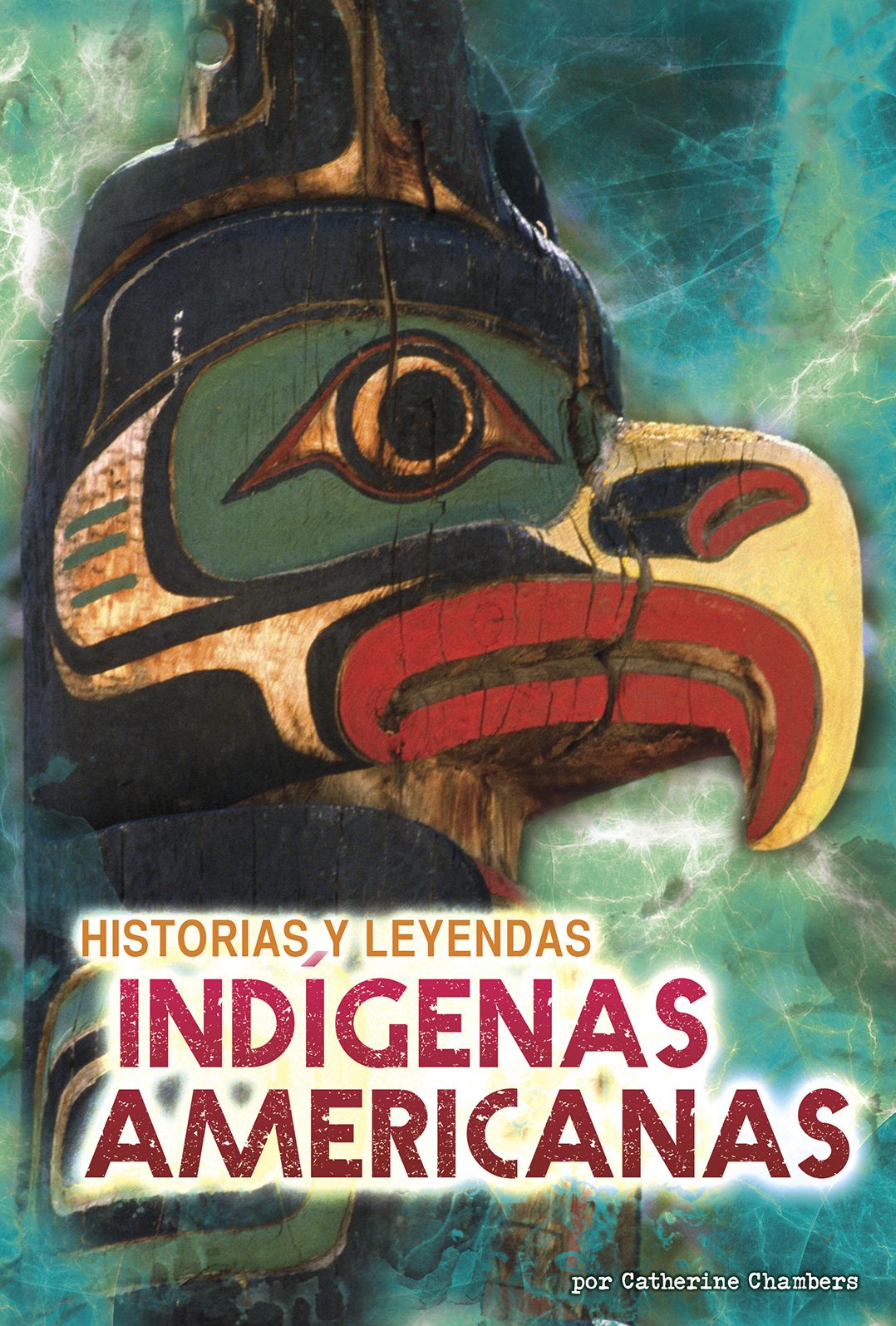 Historias y leyendas ind¡genas Americanas / American Indian Stories and Legends