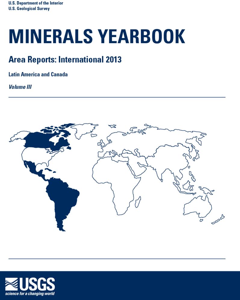 Minerals Yearbook, 2013, Area Reports: International, Volume 3, Latin America and Canada