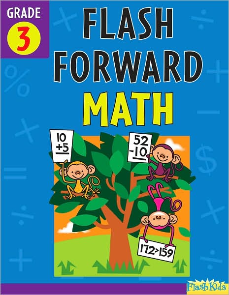 Flash Forward Math: Grade 3 (Flash Kids Flash Forward)