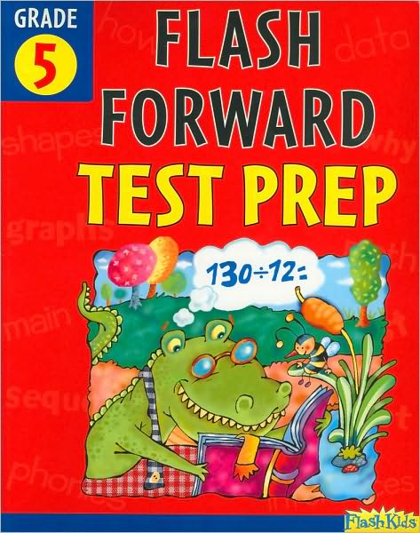 Flash Forward Test Prep: Grade 5 (Flash Kids Flash Forward)