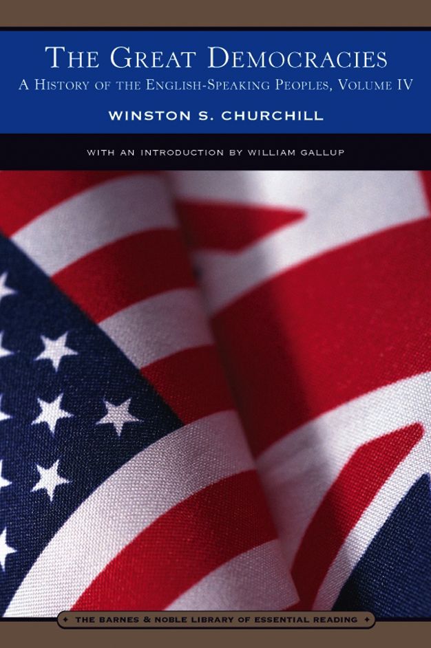 A History of the English Speaking Peoples, Volume 4 - The Great Democracies (Barnes & Noble Library of Essential Reading)