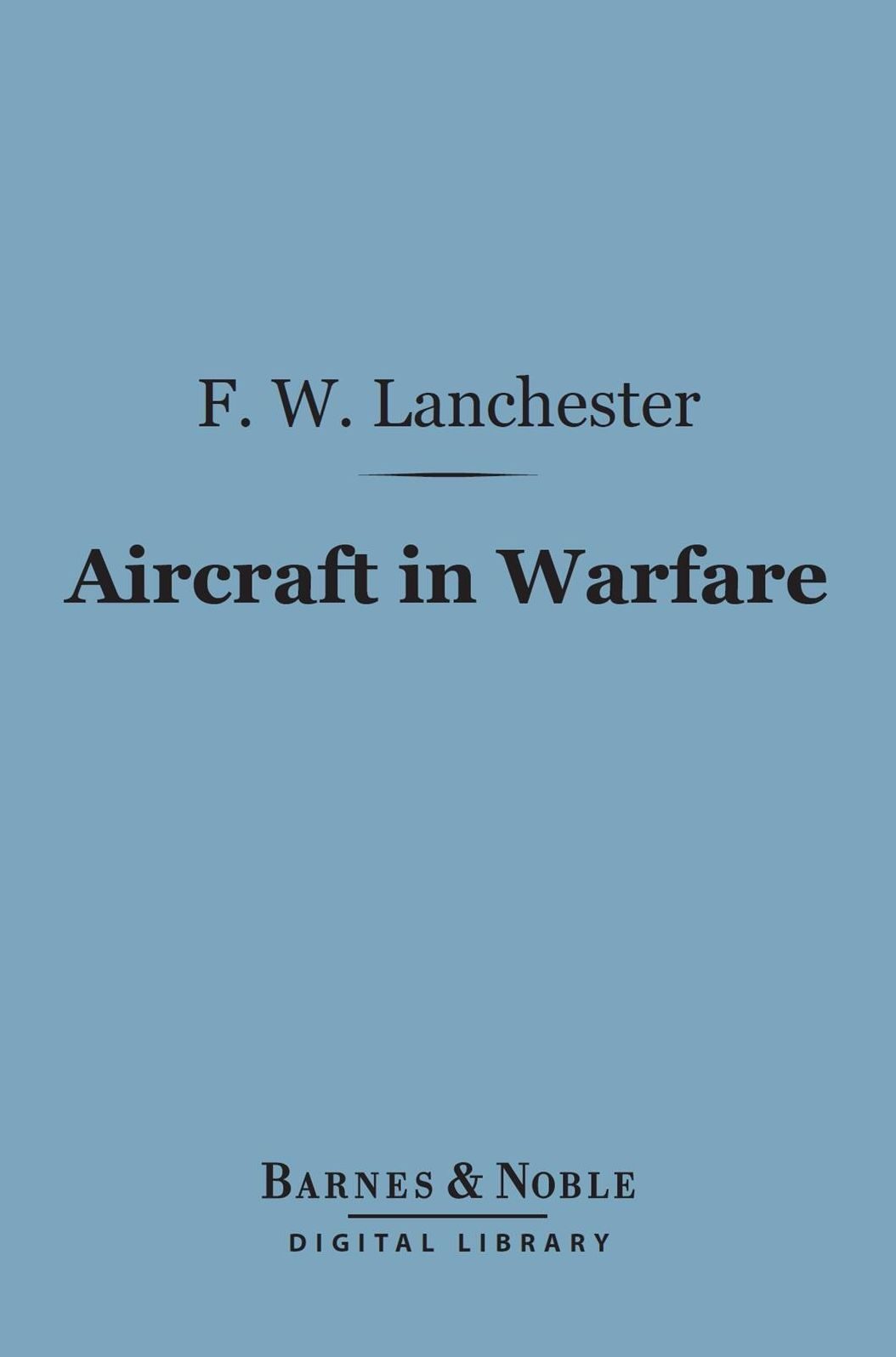 Aircraft in Warfare (Barnes & Noble Digital Library)