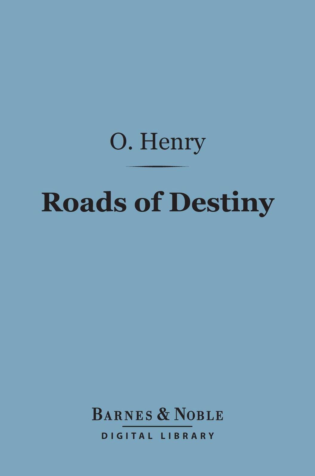 Roads of Destiny (Barnes & Noble Digital Library)