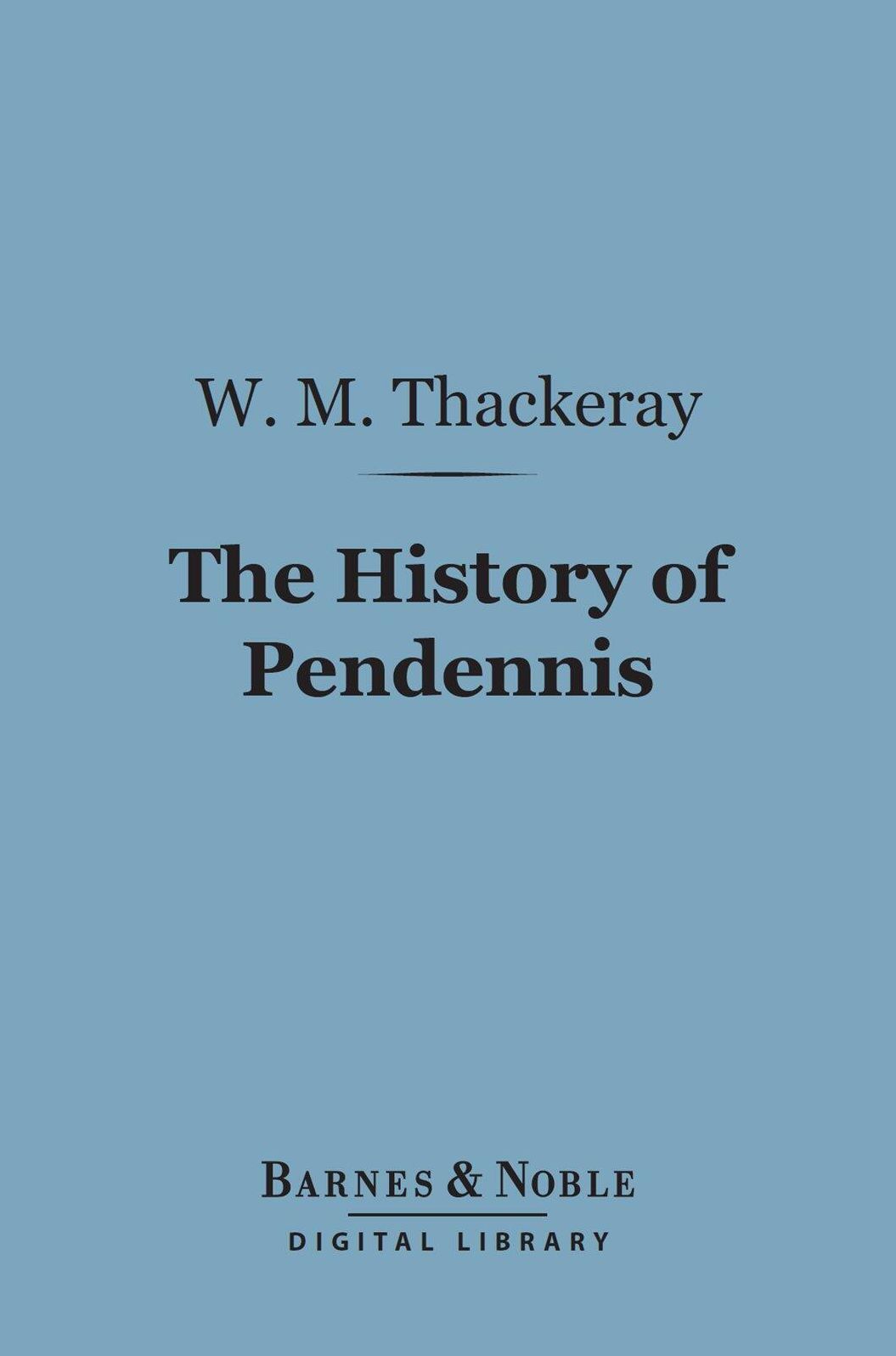 The History of Pendennis (Barnes & Noble Digital Library)