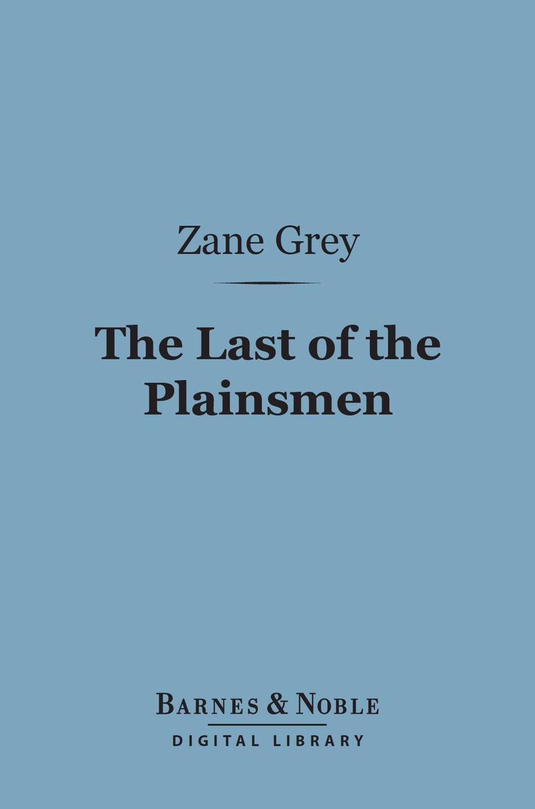 The Last of the Plainsmen (Barnes & Noble Digital Library)